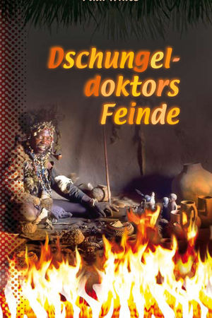 Dschungeldoktors Feinde