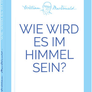 Wie wird es im Himmel sein?