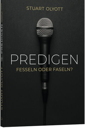 Predigen – fesseln oder faseln?
