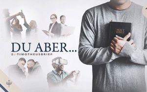 2. Timotheus 4,9-12: Predige das Wort!
