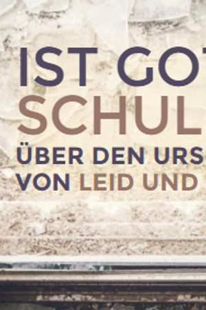 Ist Gott schuld?