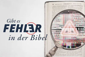 Gibt es Fehler in der Bibel? (1)