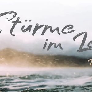 Stürme im Leben - Gott prüft unseren Glauben