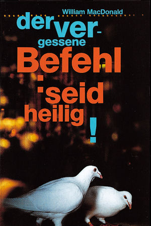 Der vergessene Befehl: Seid heilig!