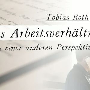Das Arbeitsverhältnis aus einer anderen Perspektive