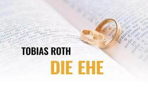 Die Ehe - ein Bild für Christus und seine Gemeinde