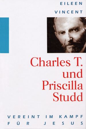 Charles T. und Priscilla Studd – Vereint im Kampf für Jesus