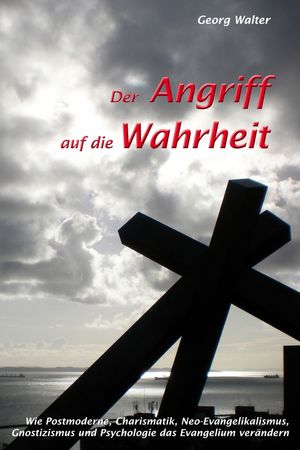 Der Angriff auf die Wahrheit