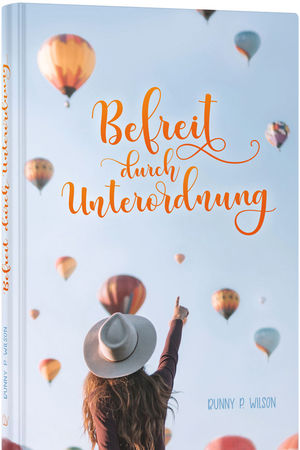 Befreit durch Unterordnung