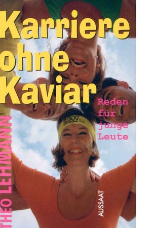 Karriere ohne Kaviar - Reden für junge Leute