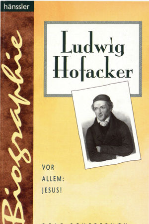 Ludwig Hofacker - Vor allem: Jesus!