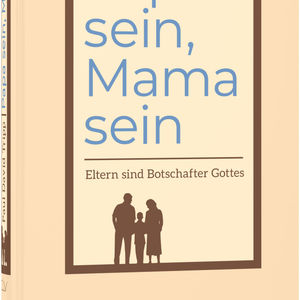 Papa sein, Mama sein