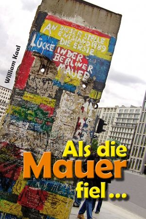 Als die Mauer fiel …
