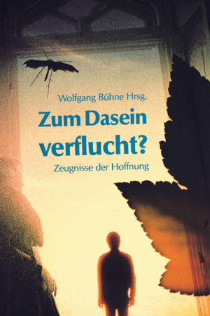 Zum Dasein verflucht