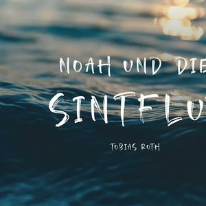 Noah und die Sintflut | Genesis