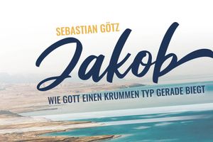 Jakob - Wie Gott einen krummen Typ gerade biegt