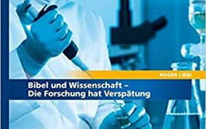 Wissenschaft und Bibel im Vergleich - Die Wissenschaft hat Verspätung, Teil 2/2
