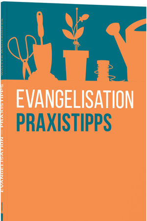 Evangelisation – Praxistipps