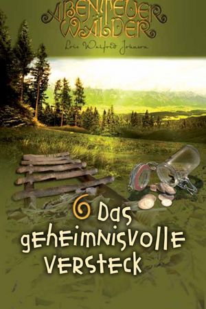 Abenteuerwälder 6: Das geheimnisvolle Versteck