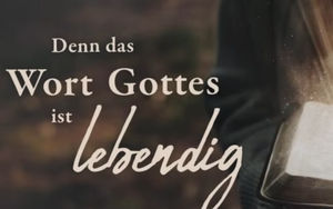 Das Wort Gottes und seine vielfältigen Wirkungen