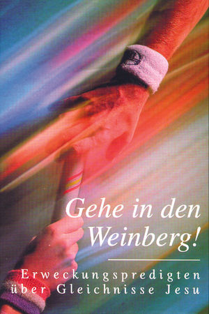 Gehe in den Weinberg!
