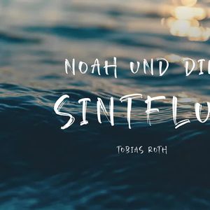 Noah und die Sintflut | Genesis