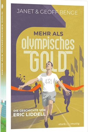 Mehr als olympisches Gold – Die Geschichte von Eric Liddell