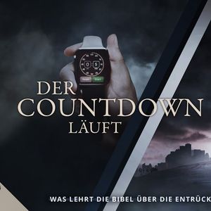 Was lehrt die Bibel über die Entrückung?