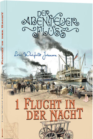 Der Abenteuer-Fluss 1: Flucht in der Nacht