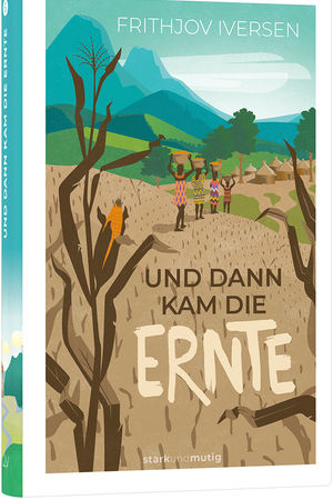 Und dann kam die Ernte