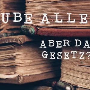 Glaube allein - aber das Gesetz?! | Galater