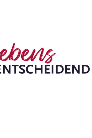 Lebensentscheidend