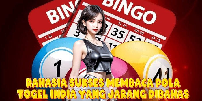 Rahasia Sukses Membaca Pola Togel India Yang Jarang Dibahas