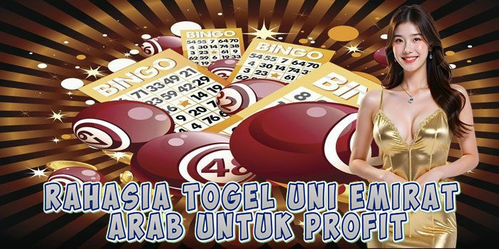 Rahasia Togel Uni Emirat Arab Untuk Profit
