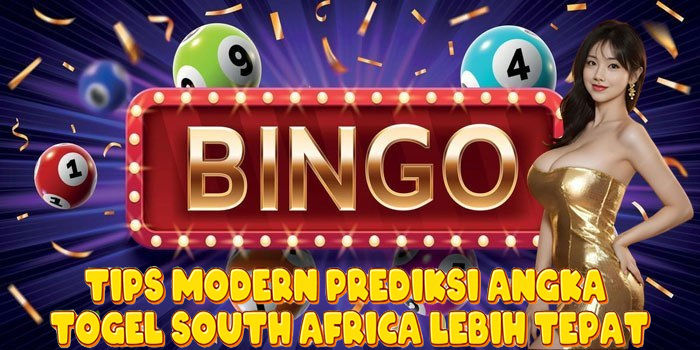 Tips Modern Prediksi Angka Togel South Africa Lebih Tepat