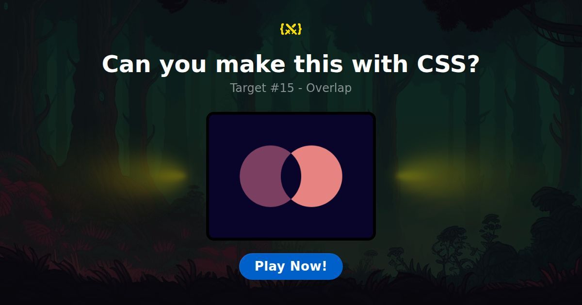 CSS Battle — Target #15: Overlap