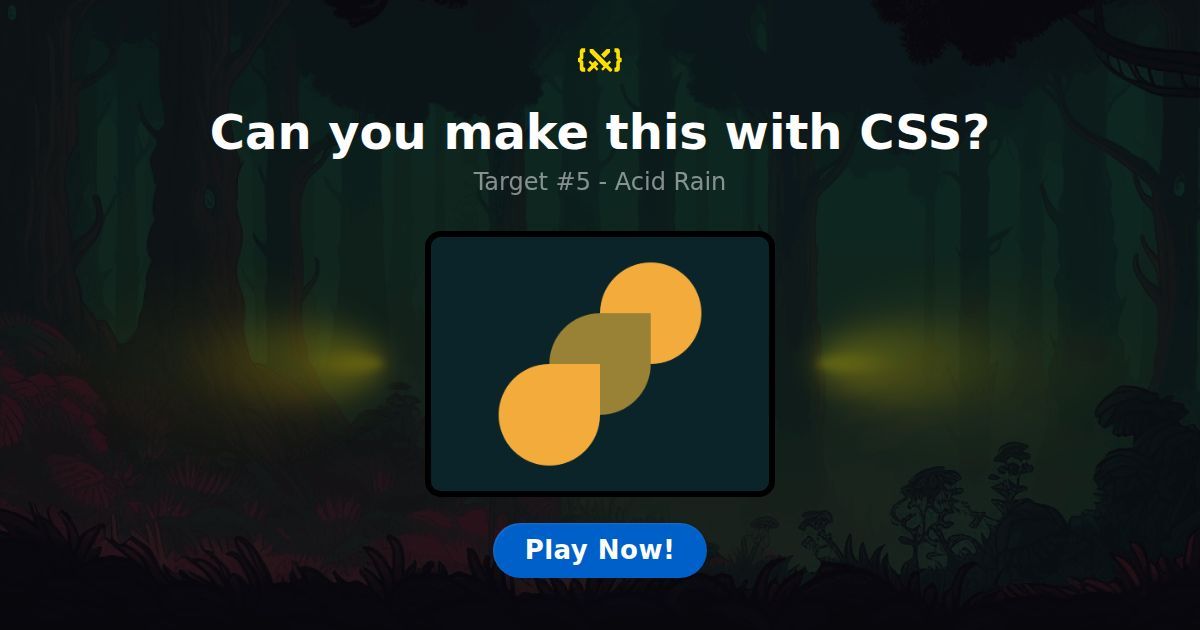 CSS Battle — Target #5: Acid Rain