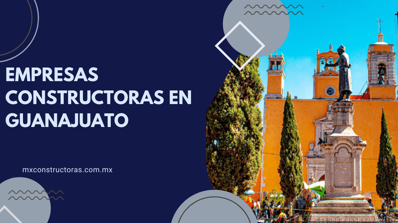 EMPRESAS CONSTRUCTORAS EN  GUANAJUATO