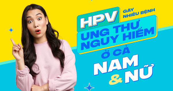 Khám phá sự nguy hiểm của HPV: Khiến cả nam và nữ đề phòng bệnh ung thư