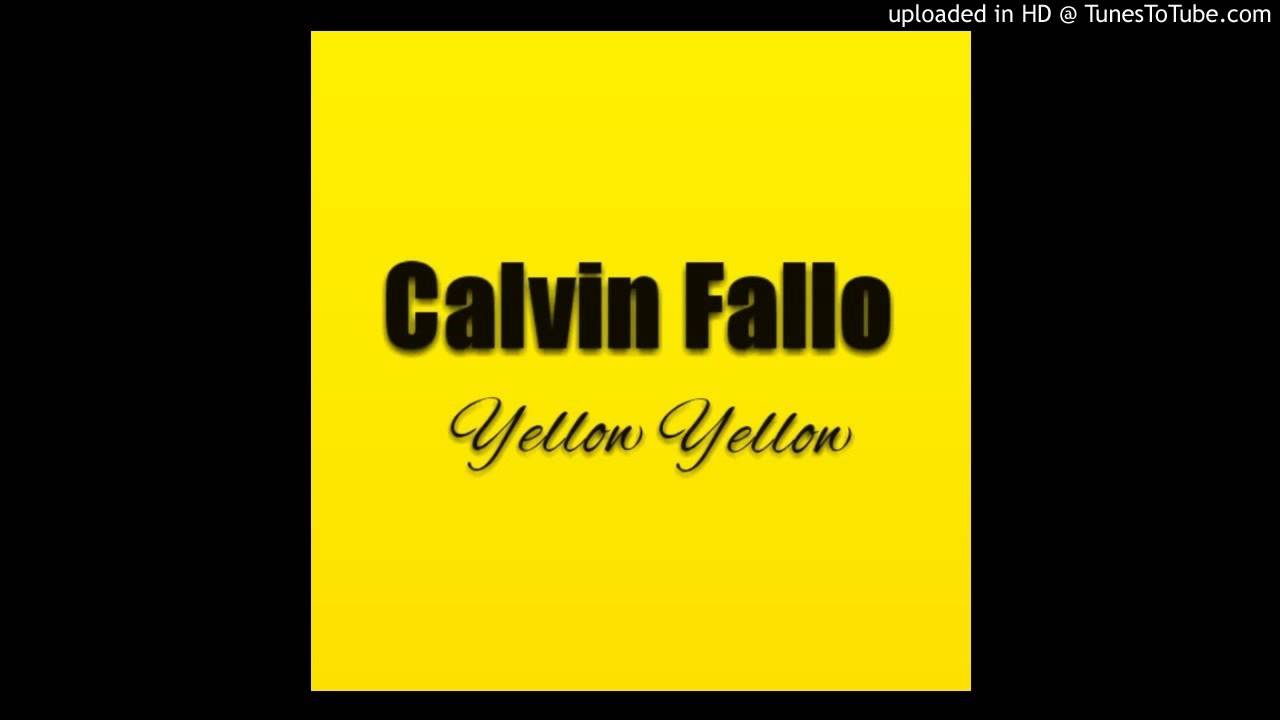 Calvin Fallo - Yellow Yellow