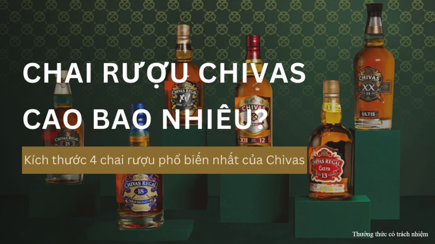 Chiều cao của chai rượu Chivas thường dao động từ 25 – 37cm, tùy thuộc vào dòng rượu và dung tích