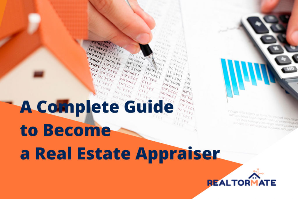 A Complete Guide to Become a Real Estate Appraiser