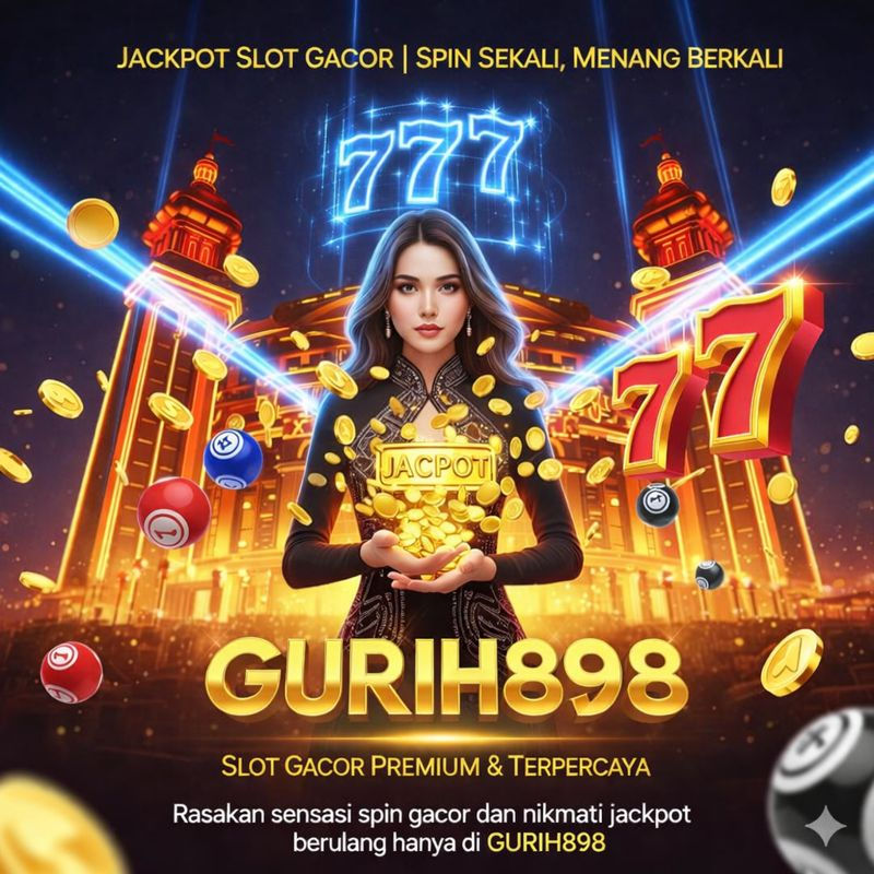 GURIH898 ⚡ Akses Link Slot Gacor Jackpot 777 Terpercaya, Menang Berkali-kali