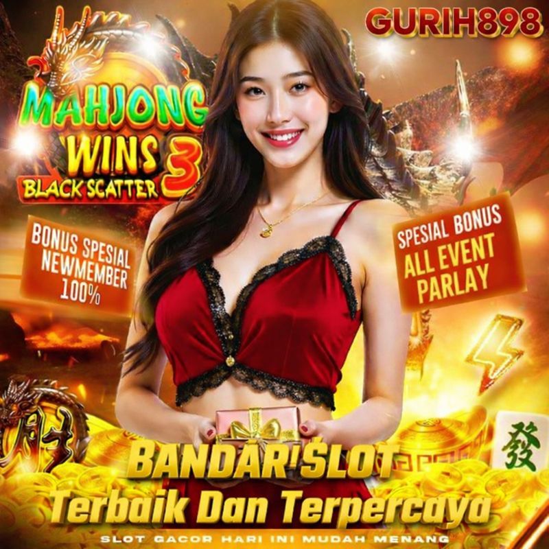 GURIH898 : Bandar Slot Paling Gacor Hari Ini dengan Bonus All Event Parlay