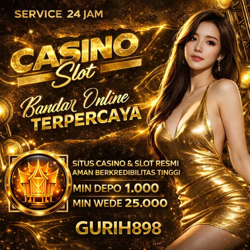 GURIH898 : Login Situs Casino & Slot Resmi | Aman, Terpercaya, Berkedribilitas Tinggi 