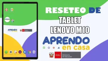Reseteo de Tablet Lenovo M10 de Aprendo en Casa del MINEDU