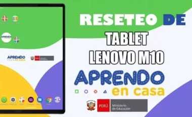 Reseteo de Tablet Lenovo M10 de Aprendo en Casa del MINEDU