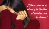 Supera Tus Miedos Y Timidez Para Hablar
