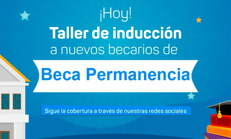 Inducción Beca Permanencia: Todo lo que Necesitas Saber