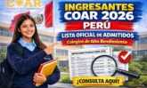 Ingresantes COAR 2026 Perú lista oficial de estudiantes admitidos a los Colegios de Alto Rendimiento
